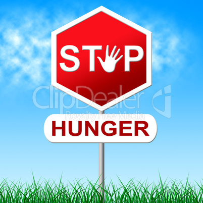 Stop Hunger Represents Lack Of Food And Caution