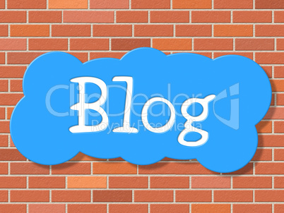 Blog Sign Represents Site Websites And Weblog