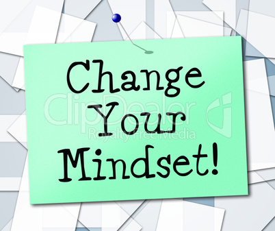 Change Your Mindset Means Think About It And Thinking