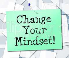 Change Your Mindset Means Think About It And Thinking