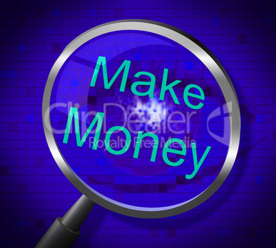 Make Money Indicates Earns Research And Wage