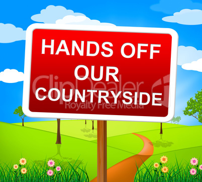 Hands Off Countryside Represents Go Away And Picturesque