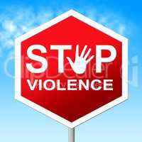 Stop Violence Shows Warning Sign And Brutality