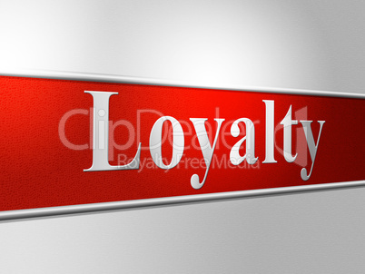 Loyalties Loyalty Means Obedience Fealty And Allegiance