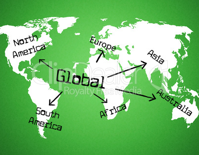 Global World Indicates Globe Globalise And Globalization
