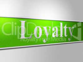 Loyalties Loyalty Indicates Allegiance Fidelity And Support