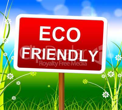 Eco Friendly Means Go Green And Eco-Friendly