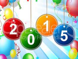 New Year Indicates Two Thosand Fifteen And Celebrating