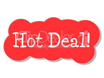Hot Deal Represents Best Price And Bargain