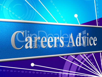 Advice Career Indicates Line Of Work And Advisory