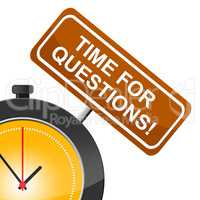 Time For Questions Shows Frequently Questioning And Help