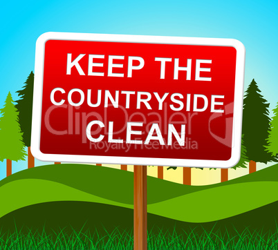 Keep Countryside Clean Represents Untouched Environment And Landscape