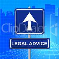 Legal Advice Means Pointing Sign And Legally