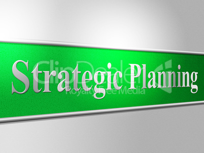 Strategic Planning Means Business Strategy And Innovation