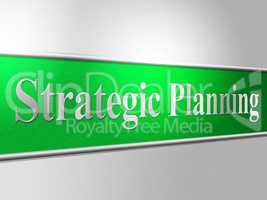 Strategic Planning Means Business Strategy And Innovation