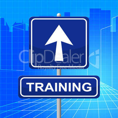 Training Sign Indicates Coaching Signboard And Learning