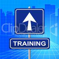 Training Sign Indicates Coaching Signboard And Learning