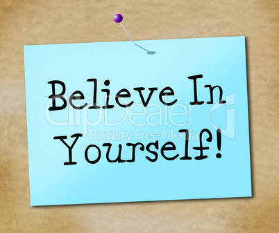 Believe In Yourself Means Faithful Faith And Positivity