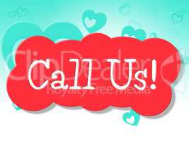 Call Us Represents Chat Networking And Telephone