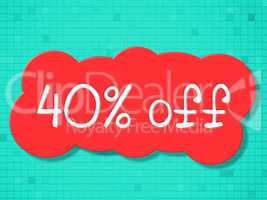 Forty Percent Off Represents Promotional Clearance And Retail