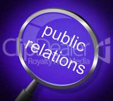 Public Relations Means Press Release And Magnification