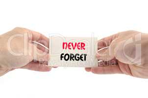 Never forget text concept
