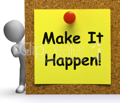 Make It Happen Note Means Take Or Action