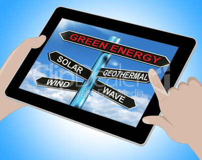 Green Energy Tablet Means Solar Wind Geothermal And Wave
