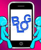 Blog On Phone Displays Blogging Or Weblog Websites