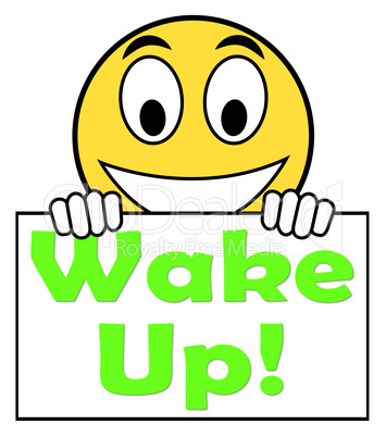 Wake Up On Sign Means Awake And Rise