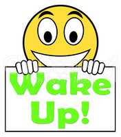 Wake Up On Sign Means Awake And Rise