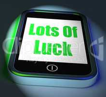Lots of Luck On Phone Displays Good Fortune
