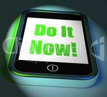 Do It Now On Phone Displays Act Immediately