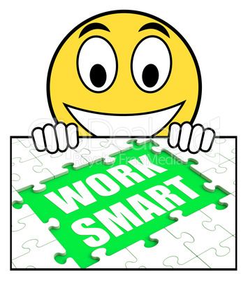 Work Smart Sign Shows Worker Enhancing Productivity