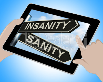 Insanity Sanity Tablet Shows Crazy Or Psychologically Sound