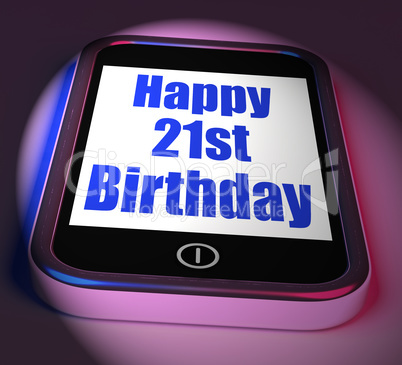 Happy 21st Birthday On Phone Displays Twenty First One