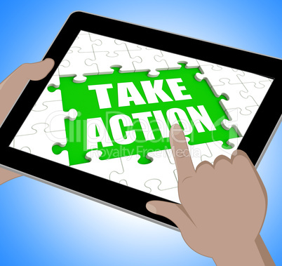 Take Action Tablet Means Urge Inspire Or Motivate