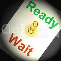 Ready Wait Switch Shows Preparedness And Delay