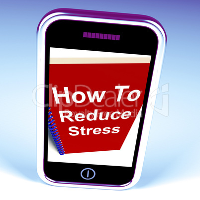 How to Reduce Stress Phone on Notebook Shows Reducing Tension