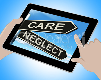 Care Neglect Tablet Shows Caring Or Negligent