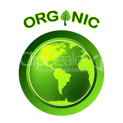 Natural Organic Represents Globalisation Worldwide And Trees