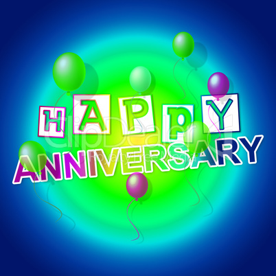 Happy Anniversary Indicates Congratulating Cheerful And Celebrat