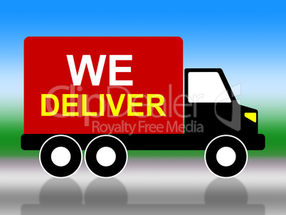 We Deliver Represents Transporting Parcel And Moving