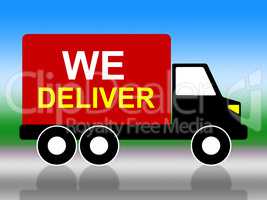 We Deliver Represents Transporting Parcel And Moving