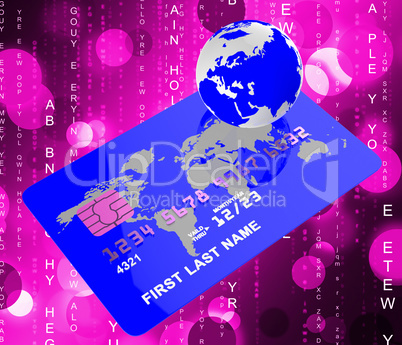 Credit Card Means World Globalise And Globally