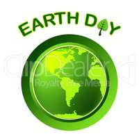 Earth Day Represents Eco Friendly And Eco-Friendly