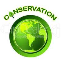 Conservation Globe Means Eco Friendly And Conserving