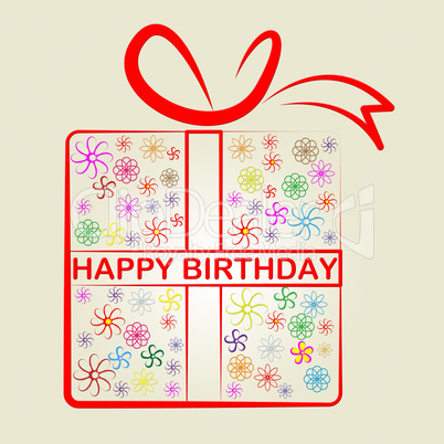 Happy Birthday Represents Congratulation Present And Gift