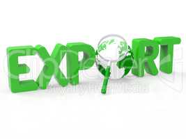 Magnifier Export Represents Sell Overseas And Exportation