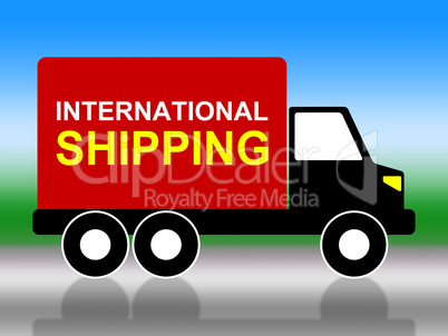 International Shipping Indicates Across The Globe And Globalisat